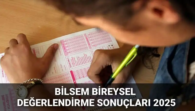 2025 BİLSEM Bireysel Değerlendirme Sonuçları Açıklandı: Nasıl Sorgulanır?