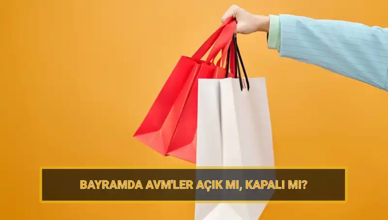 Bayramda AVM'ler Açık mı? Alışveriş Merkezlerinin Bayram Programı