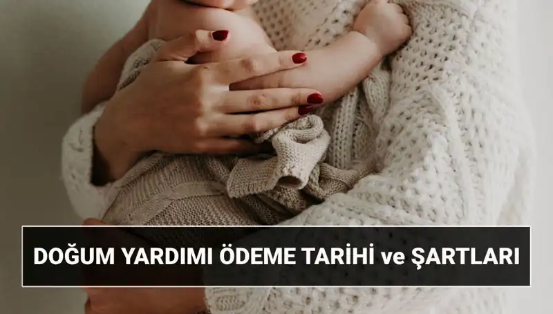 2025 Doğum Yardımı Başvuruları: Çocuk Destek Parası İçin Gerekli Şartlar Neler?