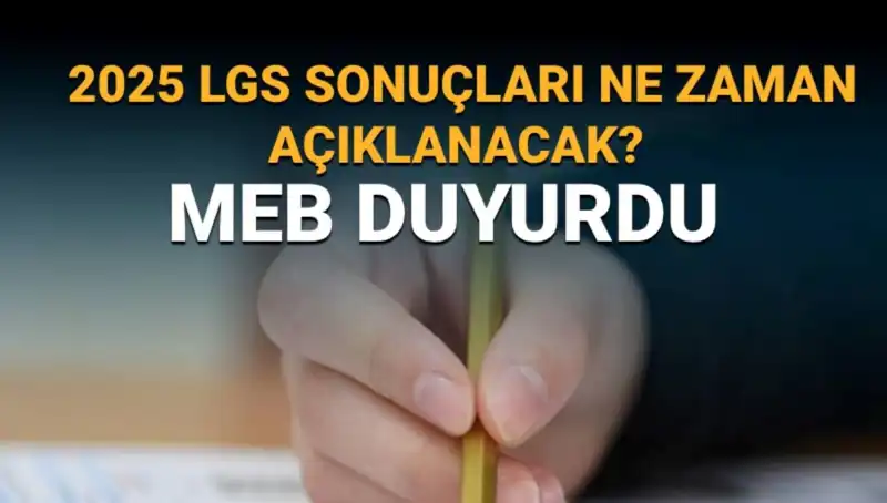 2025 LGS Sonuçları Ne Zaman Açıklanacak? MEB Takvimi Açıklıyor