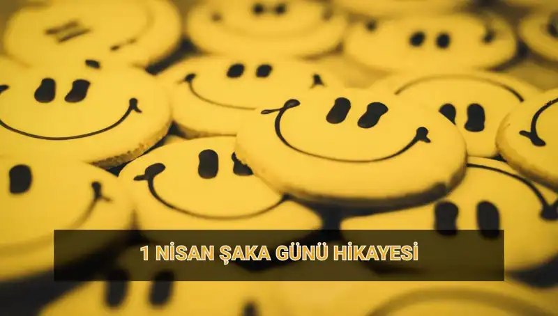 1 Nisan Şaka Günü’nün Kökenleri: Eğlencenin Tarihçesi ve Gelenekleri